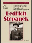 Bedřich Štěpánek - Nepohodlný muž československé diplomacie - náhled