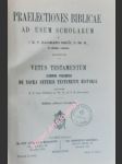 Praelectiones biblicae ad usum scholarum - vetus testamentum i-ii / novum testamentum i. - simon hadriano / prado juan - náhled