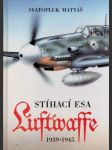 Stíhací esa luftwaffe 1939 - 1945 - náhled