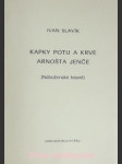 Kapky potu a krve arnošta jenče ( náboženské básně ) - slavík ivan - náhled