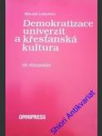 Demokratizace univerzit a křesťanská kultura - lobkowicz mikuláš - náhled