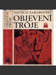 Objevení Tróje [Obsah: antické Řecko, Malá Asie, Trojská válka, Trója a její dobytí, Schliemann, Homér - Ilias] (edice Kolumbus) - náhled