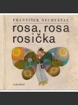 Rosa, rosa, rosička - náhled