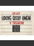 25 let Lidové školy umění v Třeboni (1949-1974) - Třeboň - náhled