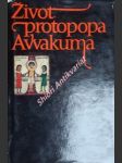 Život protopopa avvakuma jím samým sepsaný a jiná jeho díla - avvakum petrovič - náhled