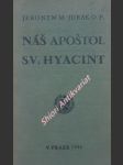 Náš apoštol - svatý hyacint - jurák jeronym m. o.p. - náhled