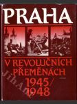 Praha v revolučních přeměnách 1945-1948 - náhled