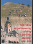 120 rokov organizovanej turistiky v Banskej Bystrici 1889-2009 - náhled
