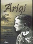 Arigi - letec a hrdina, podnikatel a vynálezce, špion a nacista - náhled