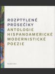 Rozptýlené průsečíky: Antologie hispanoamerické modernistické poezie - náhled