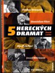 5 hereckých dramat - Otakar Brousek, Stanislav Fišer, Ilja Prachař, Josef Větrovec, Vít Olmer - náhled
