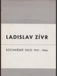 Ladislav Zívr - Sochařské dílo (1931-1966) - náhled
