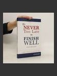 It's Never Too Late to Finish Well (or Too Early to Start): A Man's Guide to Finish Well - náhled