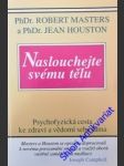 Naslouchejte svému tělu - masters robert / houston jean - náhled