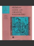 Příběhy chrabrého rytíře Amadise Waleského (Živá díla minulosti) - náhled