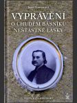 Vyprávění o chudém básníku něšťastné lásky - Vojtěch Bělohrobský - náhled