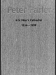 Peter Parler & St. Vitus´s Catedral 1356 - 1399 - náhled