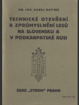 Technické otevření a zprůmyslnění lesů na Slovensku a Podkarpatské Rusi Po - náhled