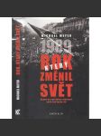 Rok, který změnil svět 1989 - Dosud nezveřejněné okolnosti pádu Berlínské zdi - náhled