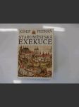 Staroměstská exekuce - několik stránek z dějin povstání feudálních stavů proti Habsburkům v letech 1618-1620 - náhled