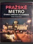 Pražské metro - čtvrtá dimenze velkoměsta - historie, výstavba, provoz - náhled