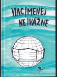 Viac menej ne- vážne (s podpismi autorov) - náhled