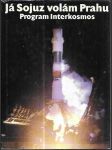 Já Sojuz volám Prahu - Program Interkosmos - náhled