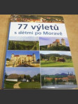 77 výletů s dětmi po Moravě - náhled