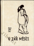 V záři měsíce - výběr ze staré čínské poezie v překladech Bohumila Mathesia, Františka Hrubína a Jiřího Žáčka - náhled