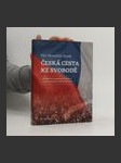 Česká cesta ke svobodě : svědectví o sametové revoluci a porevolučním budování státu - náhled