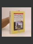 Pražský uličník. Encyklopedie názvů pražských veřejných prostranství. 1. díl (A-N). - náhled