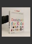 Designed for kids : a complete sourcebook of stylish products for the modern family - náhled