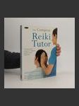 The complete reiki tutor : a structured course to achieve professional expertise - náhled