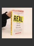 The Real Truth about Success : What the top 1% do differently, why they won't tell you, and how you can do it anyway! - náhled