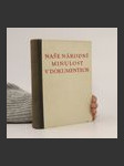 Naše národní minulost v dokumentech : chrestomatie k dějinám Československa. 1. díl, Do zrušení nevolnictví - náhled