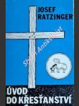 Úvod do křesťanství - ratzinger josef - náhled