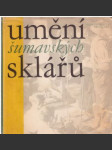 Umění šumavských sklářů - náhled