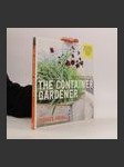 The container gardening : inspirational ideas for pots and plants to transform any garden - náhled