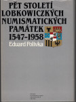 Pět století lobkowiczkých numismatických památek 1547-1958 - náhled