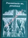 POZASTAVTE SE, POUTNÍCI - sborník statí, myšlenek a názorů k 50. výročí lidické tragédie 1942 - 1992 - náhled