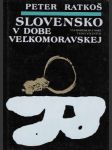 Slovensko v dobe Veľkomoravskej - náhled
