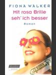 Mit rosa Brille seh´ ich besser - náhled