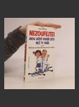 Nezoufejte! Jsou ještě horší děti než ty vaše, aneb, Balzám na duši zdecimovaných rodičů - náhled