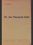 Dr.  jan  theobald  held  / slavný rodák z třebechovic pod orebem / - náhled