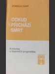 Odkud  přichází  smrt  /  ezoterika a dispoziční prognostika  / - náhled