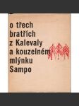 O třech bratřích z Kalevaly a kouzelném mlýnku Sampo (pověsti, Finsko, ilustrace Stanislav Kolíbal) - náhled