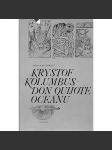 Kryštof Kolumbus – Don Quijote oceánu [mořeplavec, objevitel Ameriky, historický životopisný román, životopis] - náhled