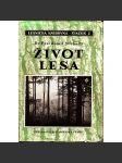 Život lesa (edice: Lesnická knihovna, sv. 2) [příroda, les, biologie, mj. i Šumava, Jesenicko, Křivoklátsko] - náhled