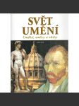 Svět umění: umělci, směry a slohy (malířství, sochařství, architektura, historie) - náhled