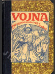 Vojna - česká vojenská minulost v díle Jiráskově - vzpomínky vojáků - (s obrazy) - náhled